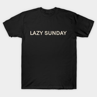 Lazy Sunday On This Day Perfect Day T-Shirt